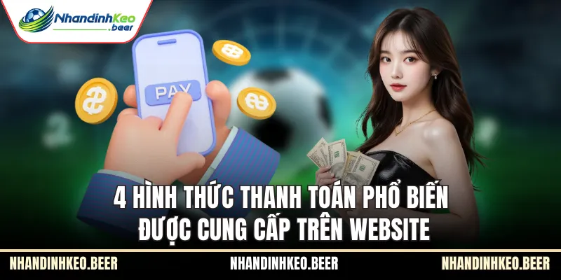 4 hình thức thanh toán phổ biến được cung cấp trên website