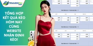 Tổng hợp kết quả kèo hôm nay