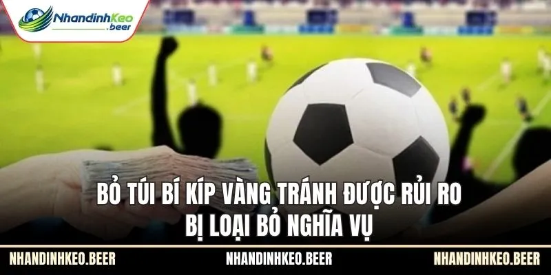 Bỏ túi bí kíp vàng tránh được rủi ro bị loại bỏ nghĩa vụ