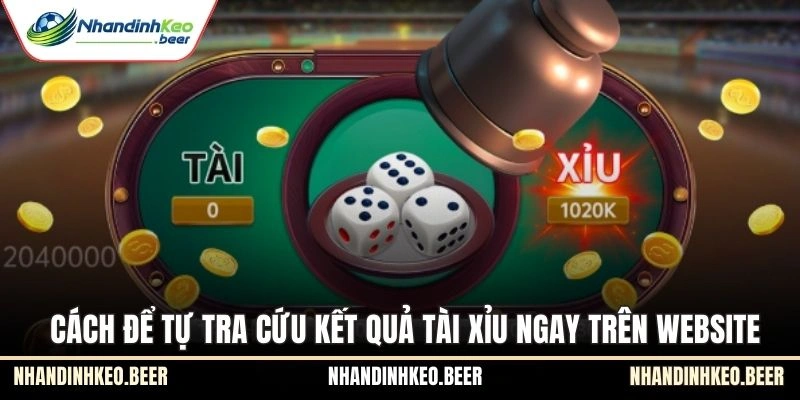 Cách để tự tra cứu kết quả Tài Xỉu ngay trên website