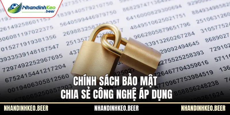Chính sách bảo mật chia sẻ công nghệ áp dụng