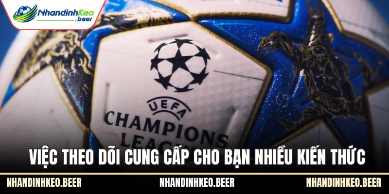 Việc theo dõi cung cấp cho bạn nhiều kiến thức